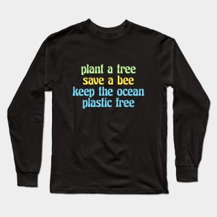 plant a tree save a bee keep the ocean plastic free (retro, quote, vsco) Long Sleeve T-Shirt